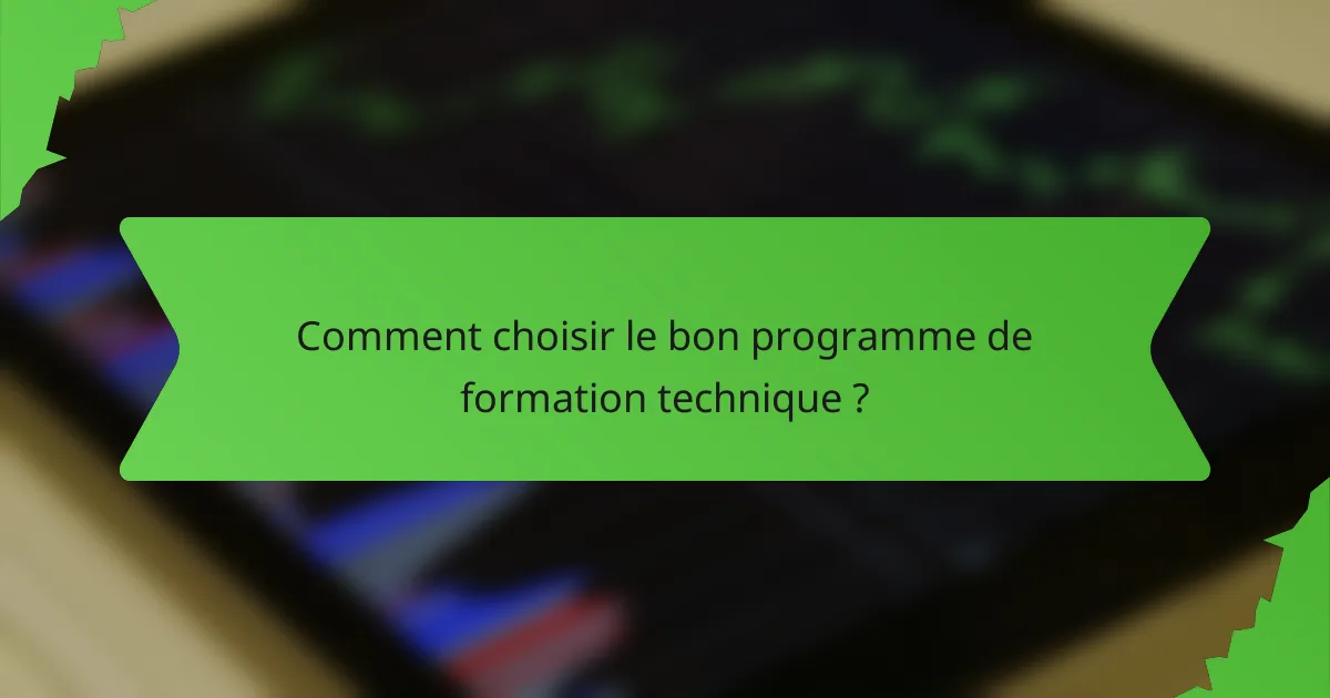 Comment choisir le bon programme de formation technique ?