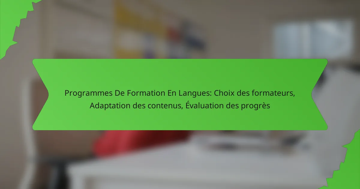 Programmes De Formation En Langues: Choix des formateurs, Adaptation des contenus, Évaluation des progrès