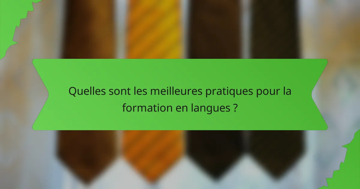 Quelles sont les meilleures pratiques pour la formation en langues ?